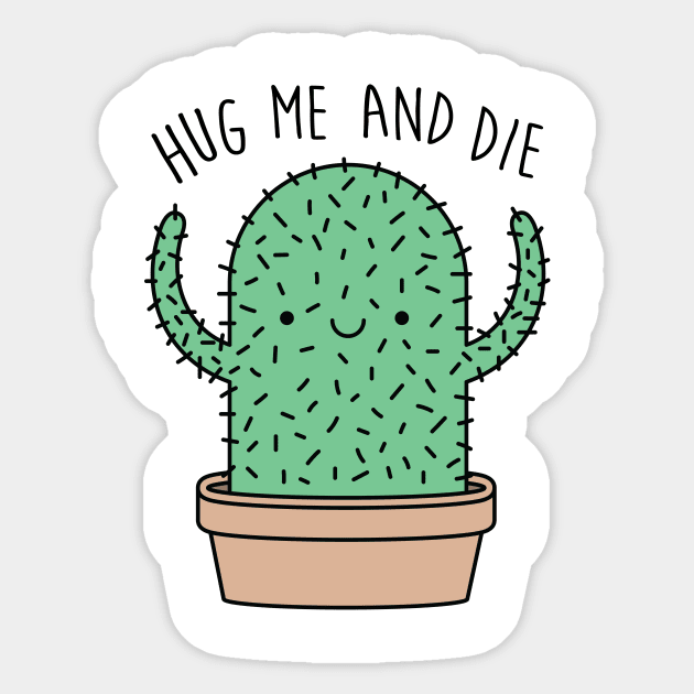 Hug me and die Sticker by alvinjuano